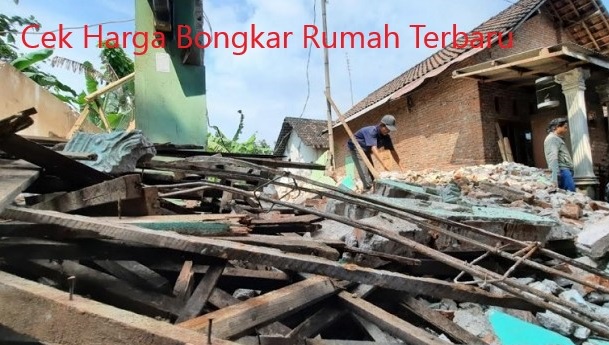 Cek Harga Bongkar Rumah Terbaru